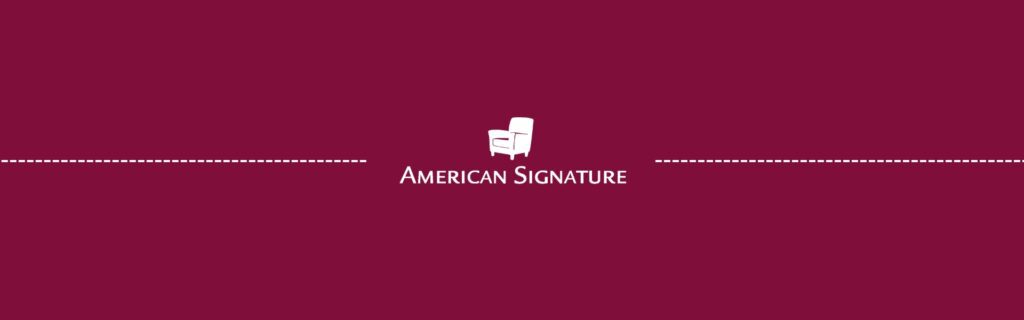 Maroon background with white text and an icon. Text reads "American Signature" with a chair symbol above. Dotted lines extend from both sides of the icon and text.