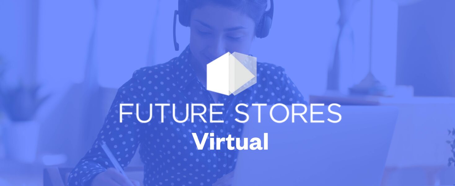 Person wearing a headset writes on a notepad with "Future Stores Virtual" text overlay.