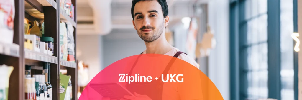 A person holding a tablet stands in a store aisle; the text "Zipline + UKG" appears over a colorful semi-circle at the bottom of the image.
