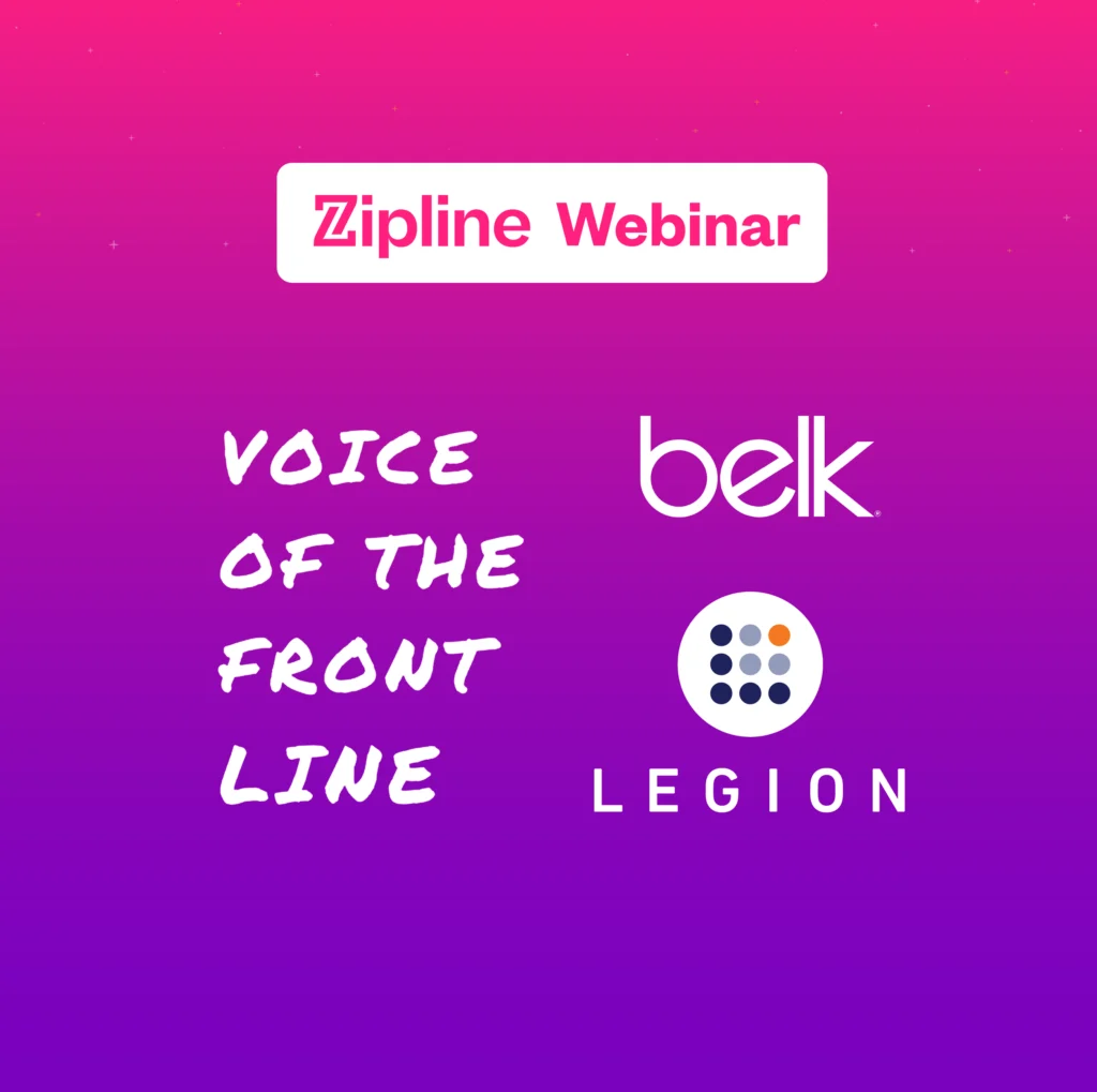 Promotional graphic for a Zipline webinar titled "Voice of the Front Line" featuring the Belk and Legion logos on a pink and purple gradient background.
